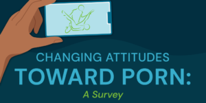 title graphic of “changing attitudes toward porn survey”